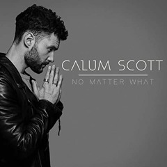 calum scott - no matter what (Lee Keenan Bootleg) FREE