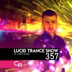 Chris Rane's Lucid Trance Show 357