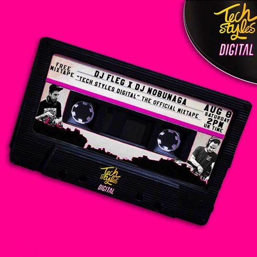 Tech Styles Mixtape DJ Fleg & DJ Nobunaga
