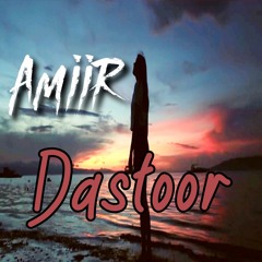 AmiiR - Dastoor دستور [Original Track]