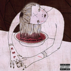 EMP X CheyenneDied- RED HAIR RED WINE (prod by Kubsy)