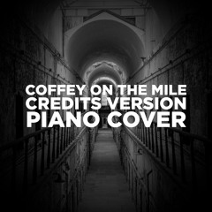 Coffey On The Mile - Credits Version (Piano Cover)