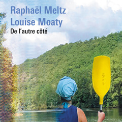 Raphaël Meltz et Louise Moaty : De l’autre côté