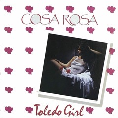 Cosa Rosa - Toledo Girl (Captain' Big Sombrero Edit)