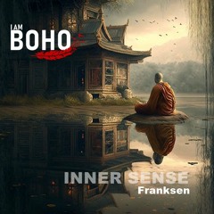 𝗜 𝗔𝗠 𝗕𝗢𝗛𝗢 - Inner Sense by Franksen