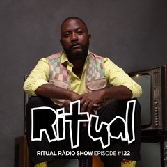 RITUAL RADIO SHOW #122