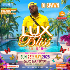DJ SPAWN UNTAMED  & MC GENIUS - LIVE @ LUX BLISS BRUNCH - 25th May 2025