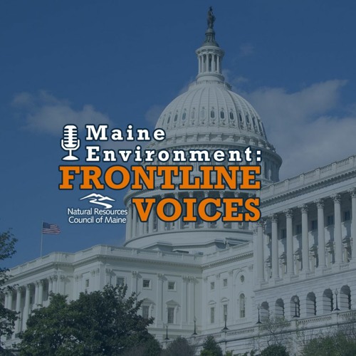 Frontline Voices, Ep. 79: What the Biggest Climate Investment in U.S. History Means for Mainers