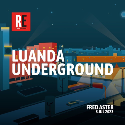 RE - LUANDA UNDERGROUND EP 19 by FRED ASTER
