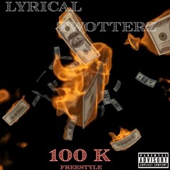 Lyrical Twotterz x 100 K Freestyle