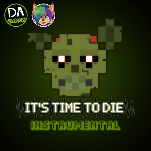 DAGames It's Time To Die (Instrumental REMAKE)