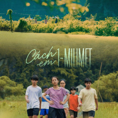 Cách em 1 milimet (OST CÁCH EM 1 MILIMET)
