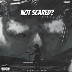 Not Scared?