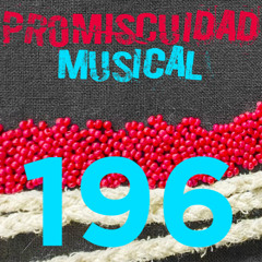 Promiscuidad Musical 196