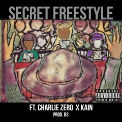 Charlie Zero X Kain - Secret Freestyle (prod. B3)