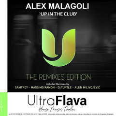 Alex Malagoli - Up in the Club (Samtroy Remix) [Ultra Flava]