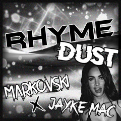 Rhyme Dust (Jayke Mac X Markovski Edit) [FREE DL]