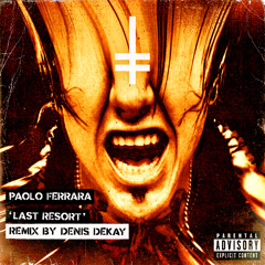 Paolo Ferrara - Last Resort (Denis Dekay Extended Remix) [HEX Recordings]