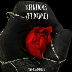 Relations (Ft.Drake)