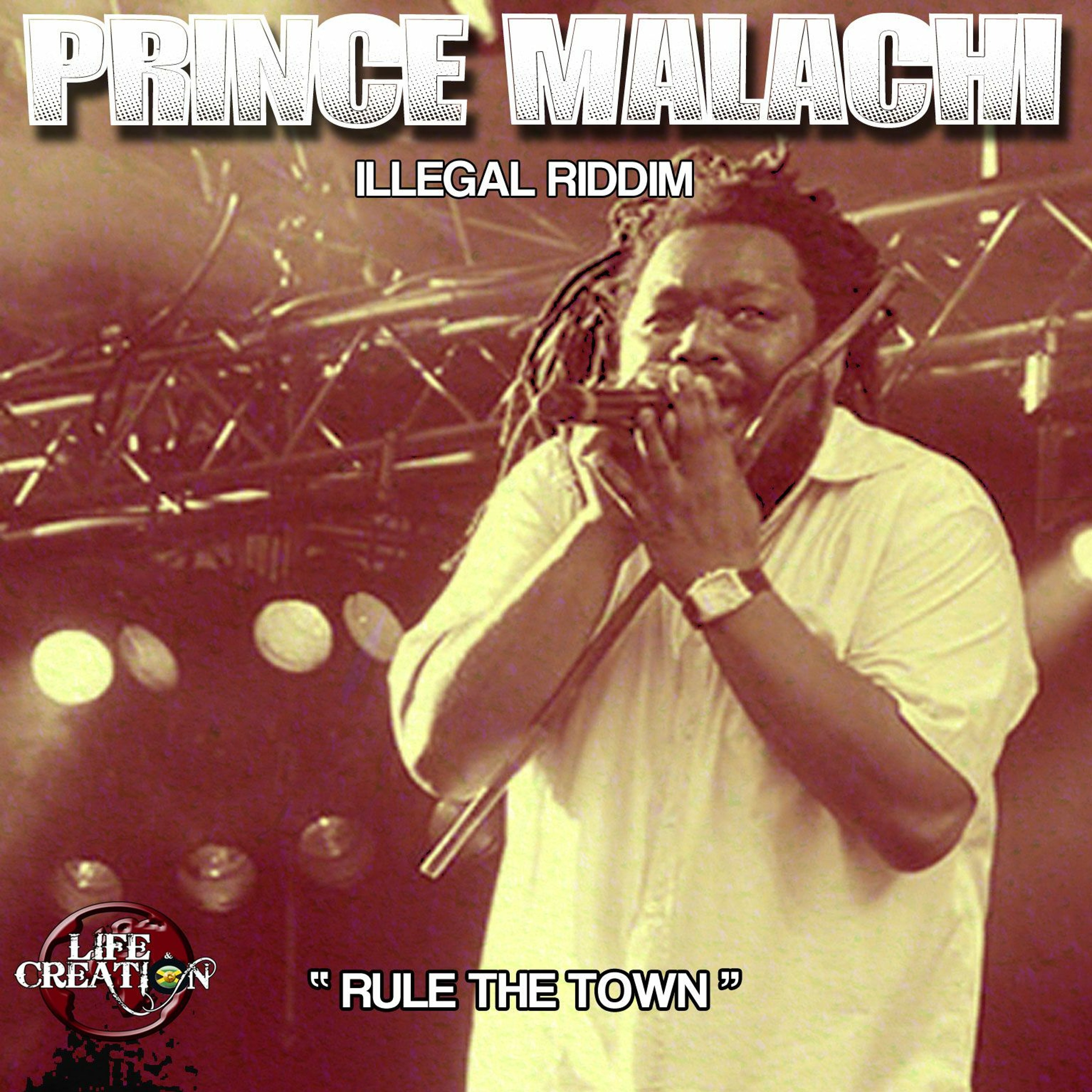 PRINCE MALACHI - Rule The Town -  Life and Creation dubplate episode artwork