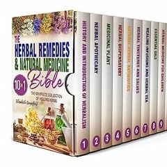 ??pdf^^ 📖 The Herbal Remedies & Natural Medicine Bible: 10 Books In 1: The Complete Collection Of