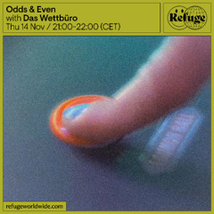 Odds & Even for Refuge Worldwide Berlin