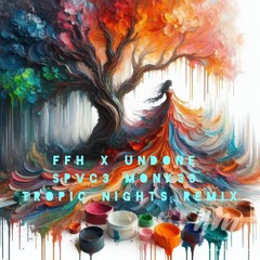 FFH x Undone Joey Q TROPIC NIGHTS REMIX
