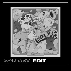 Bellaire - Take Five (Sandro EDIT)