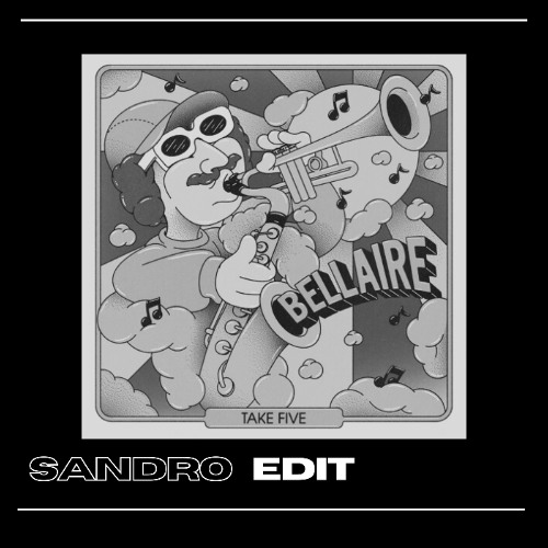 Bellaire - Take Five (Sandro EDIT)