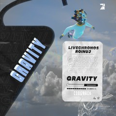 LIVECHRONOS X Roinuj - Gravity (Extended Mix)Free Download