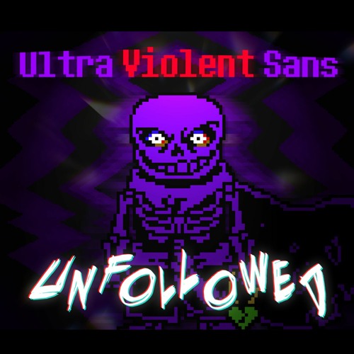 Ultra Violent Sans (UV Sans) | Unfollowed [Phase 1] [One Shot AU]