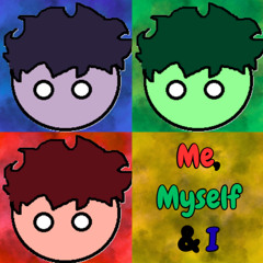 Me, Myself & I