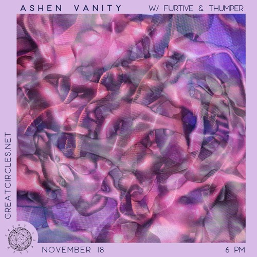 Ashen Vanity w/Furtive - 18NOV2024