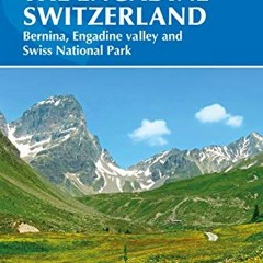 Get [EPUB KINDLE PDF EBOOK] Walking in the Engadine - Switzerland: Bernina, Engadine valley and Swis