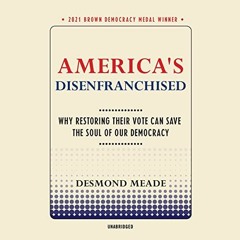 Read online America’s Disenfranchised: Why Restoring Their Vote Can Save the Soul of Our Democracy