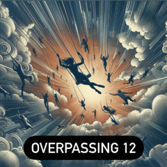 OVERPASSING 12
