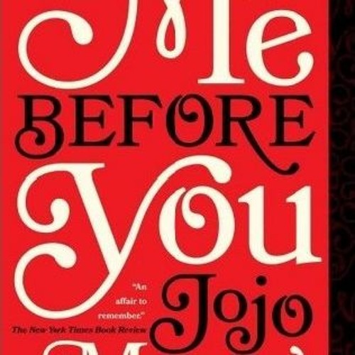 Read/Download Me Before You BY : Jojo Moyes