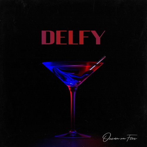 Delfy - Ocean On Fire