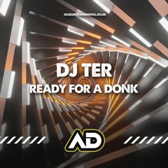Dj Ter - Ready For A Donk ACDIG2433 *Acceleration Digital*