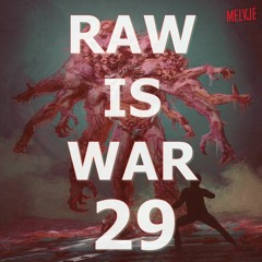 Raw Is War #29 XTRA RAW | by MELVJE