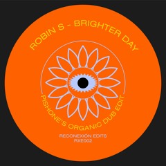 Robin S - Brighter Day (Pishone's Organic Dub Edit) [FREE DOWNLOAD]