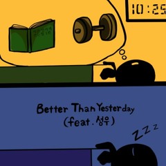 Better Than Yesterday (Prod. KRAX)(Feat. 성우)