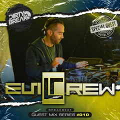 Dirty Break @ Guest Mix Series #010 · EVIL CREW