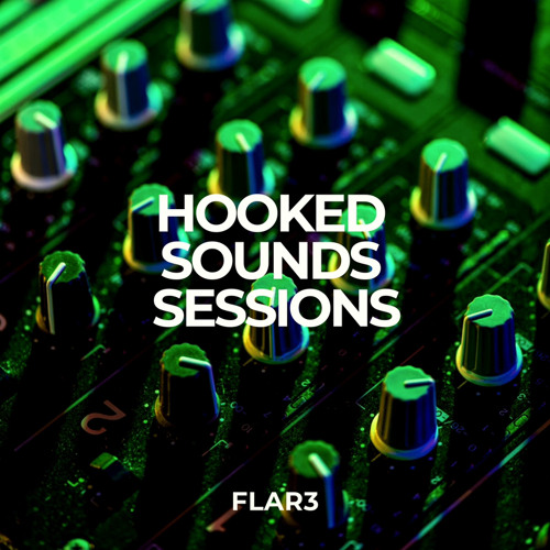 HOOKED SOUNDS SESSIONS - FLAR3