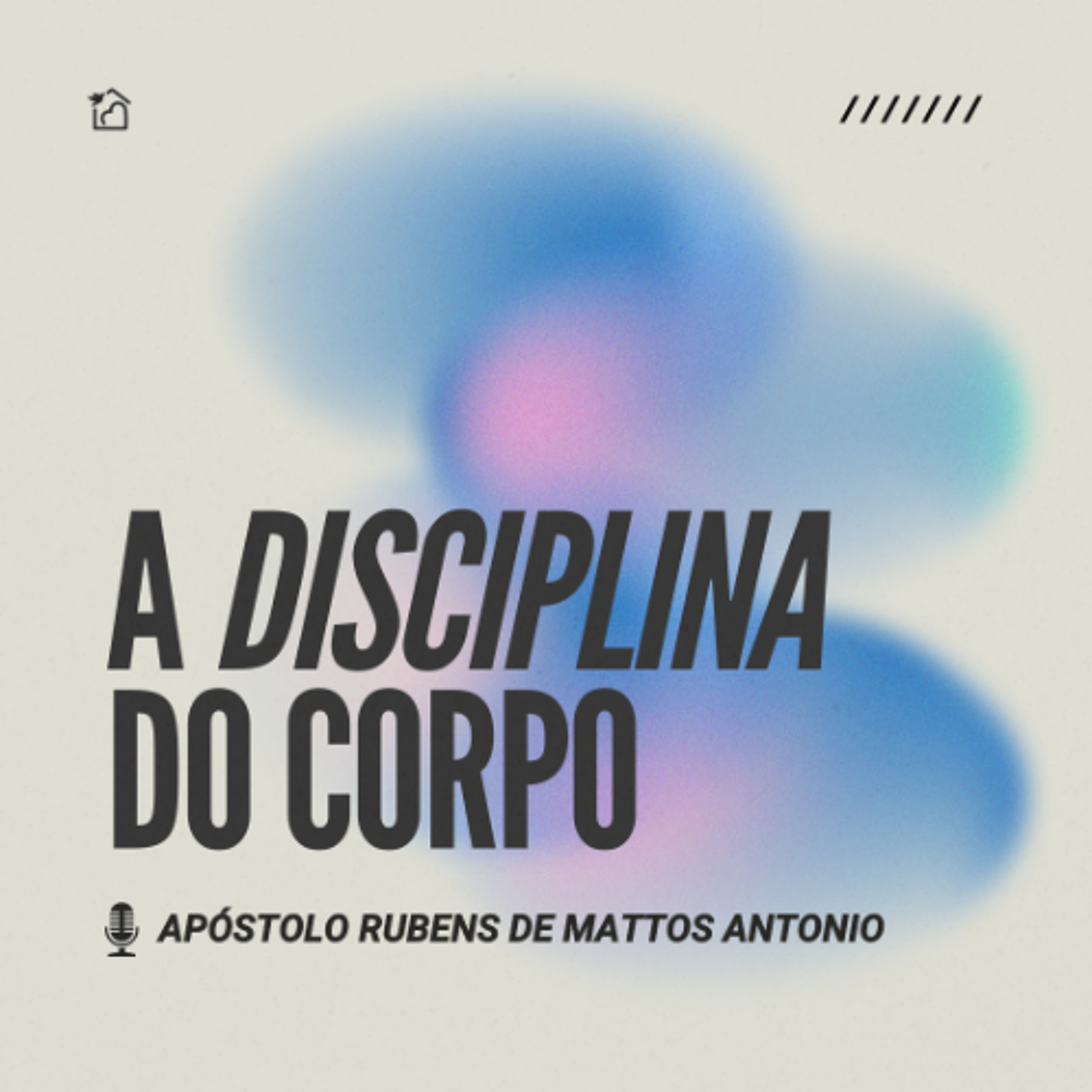 A Disciplina Do Corpo - Apóstolo Rubens de Mattos Antonio 29/01/2026 episode artwork