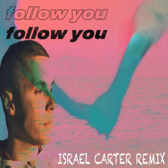 Morgan Seatree x Abi Flynn - Follow You (Israel Carter Remix)