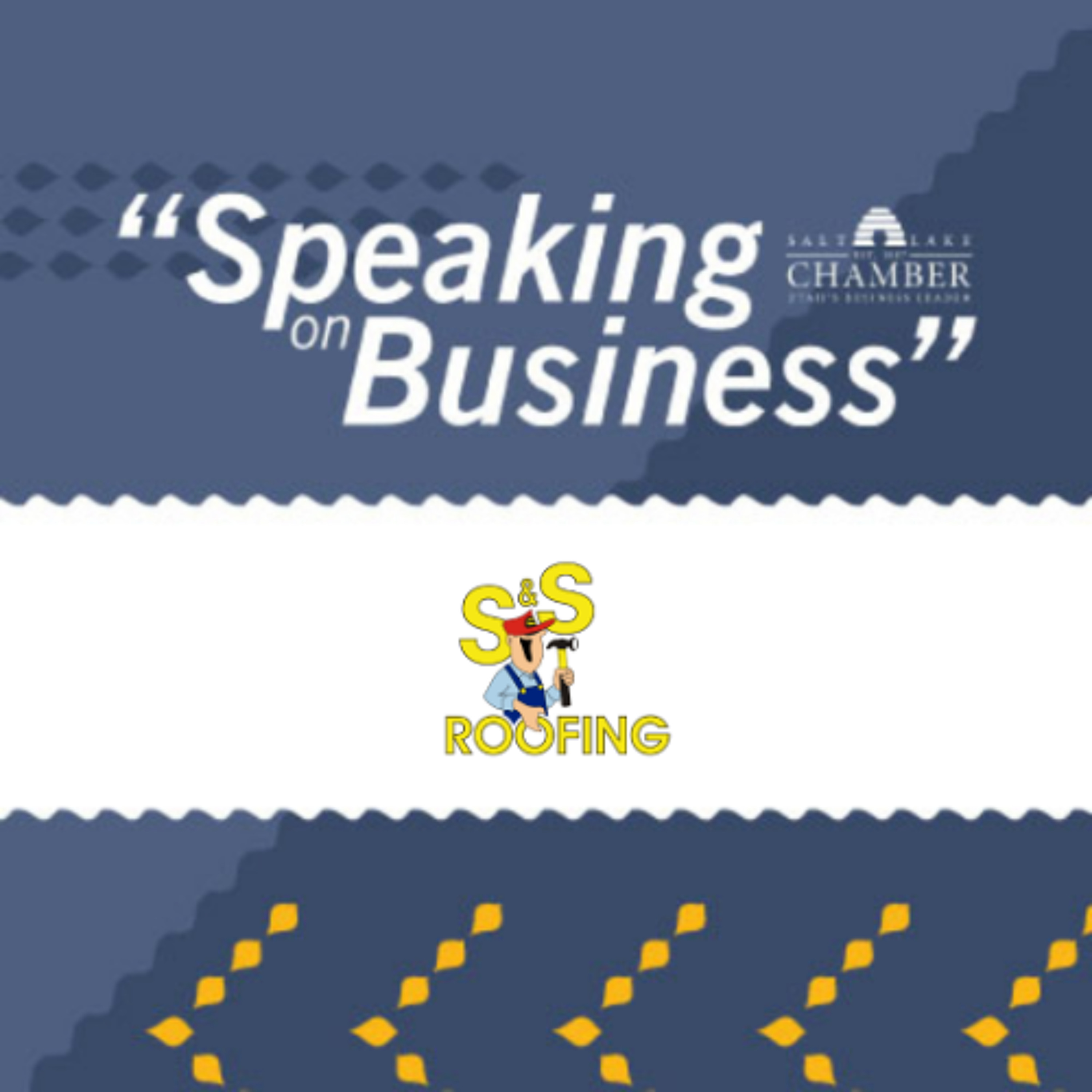 Speaking on Business: S&S Roofing episode artwork