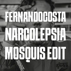 Narcolepsia (Mosquis Edit)