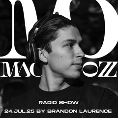 24.JUL.25 | Mac & Dozz Radio Show by Brandon Laurence