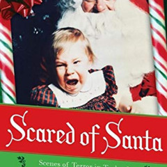 [FREE] EBOOK 📂 Scared of Santa: Scenes of Terror in Toyland by  Denise Joyce &  Nanc